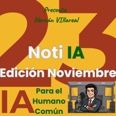 Noti IA: Edición Noviembre Noti IA: Edición Noviembre