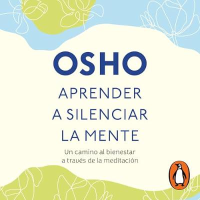 Aprender a silenciar la mente [Learning to Silence the Mind] (Audiolibro) | Prueba Gratis