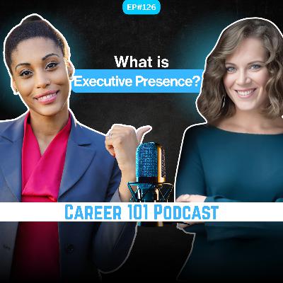126. What is Executive Presence with Catherine Cassidy?