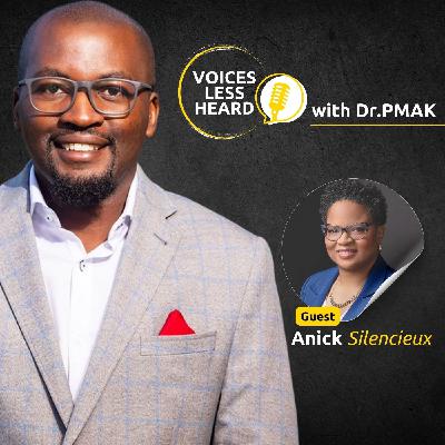 Anick Silencieux | Voices Less Heard | S1 - EP7