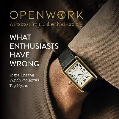 What Enthusiasts Have Wrong – Dispelling the Watch Industry's Top Myths