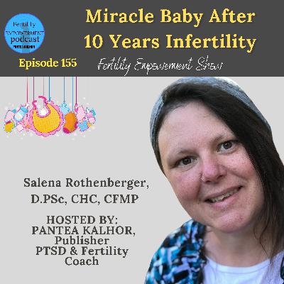 Miracle Baby After 10 Years Infertility, Salena Rothenberger, Fertility Empowerment Show Miracle Baby After 10 Years Infertility, Salena Rothenberger, Fertility Empowerment Show
