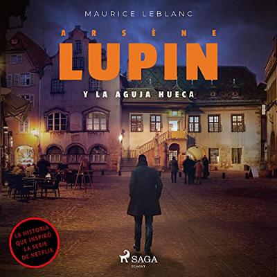 Arsène Lupin y la aguja hueca (Audiolibro) | Prueba Gratis