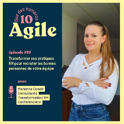 #19 - Transformer vos pratiques RH pour recruter les bonnes personnes de votre équipe - Avec Marianne Dondé