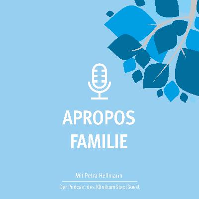 Apropos Familie - Folge 53: Modernes Familienleben Apropos Familie - Folge 53: Modernes Familienleben
