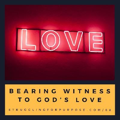 Bearing Witness to God's Love