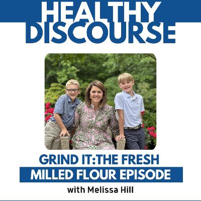 Grind It: The Fresh Milled Flour Episode Grind It: The Fresh Milled Flour Episode