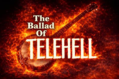 The Ballad of Telehell (SONG) The Ballad of Telehell (SONG)