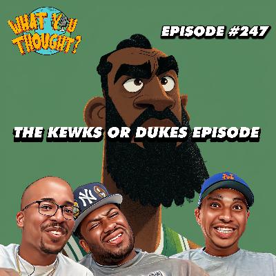 The Kewks Or Dukes Episode | What You Thought #247 The Kewks Or Dukes Episode | What You Thought #247