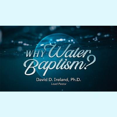 Why Water Baptism?