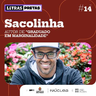 Ep#14- Sacolinha fala sobre seu livro "Graduado em Marginalidade"