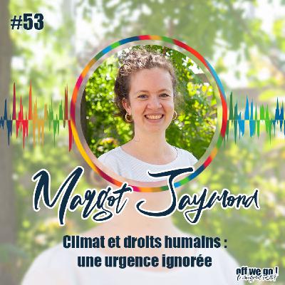 #53 - Climat et droits humains : une urgence ignorée - Margot Jaymond (Amnesty International)