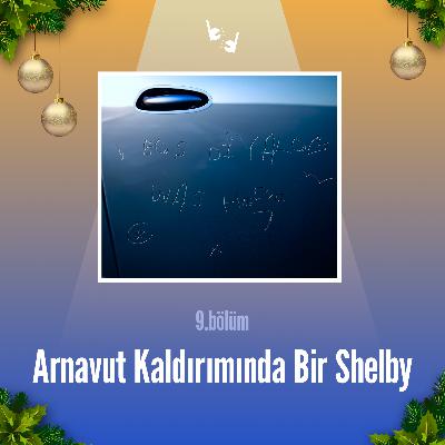 S2 B5 | Arnavut Kaldırımında Bir Shelby