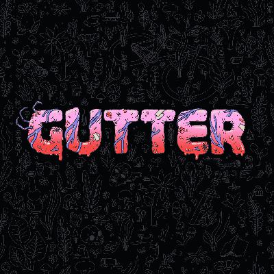 GUTTER CORE - Ep 1: Scratch Pt. I (Patreon Unlock! 🔓)
