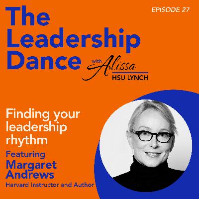 Ep. 27: Finding your leadership rhythm, with Margaret Andrews