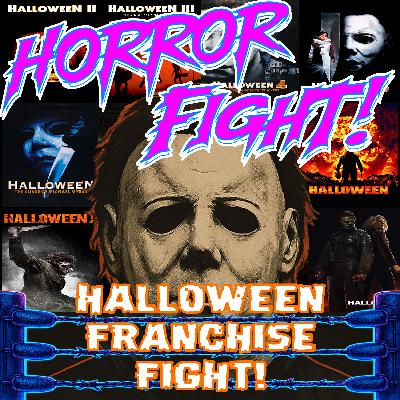 HALLOWEEN Franchise Fight! HALLOWEEN Franchise Fight!