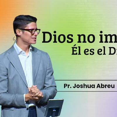 Pr. Joshua Abreu | Dios no improvisa - Él es el Dios del Plan Perfecto | 07-12-2025
