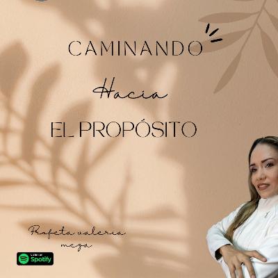 Caminando hacia el propósito