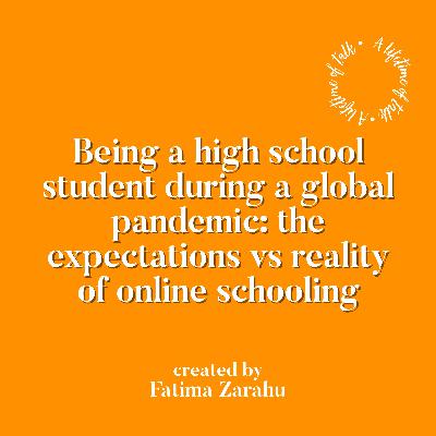 Being a high school student during a global pandemic: the expectations vs reality of online schooling