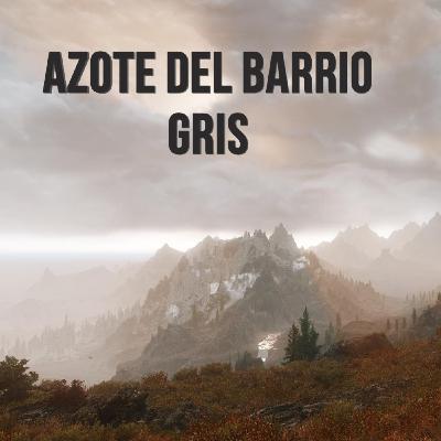 Azote del Barrio Gris