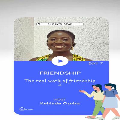 The Real Work of Friendship 2 The Real Work of Friendship 2