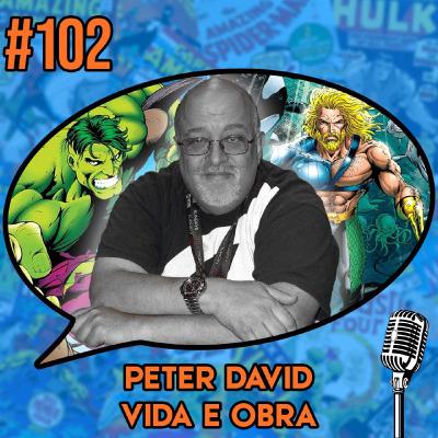 Peter David: Vida e Obra - Podcast #102