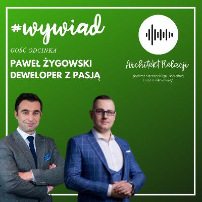 Wywiad z Pawłem Żygowskim. Jak zostać deweloperem...i co mają do tego relacje