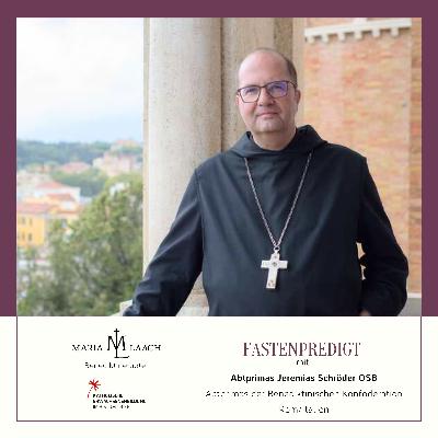 Fastenpredigt von Abtprimas Jeremias Schröder