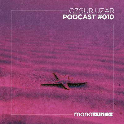 Ozgur Uzar @ MONOTUNEZ - Podcast #010