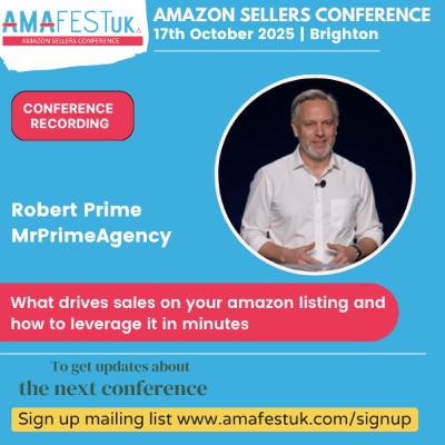 What drives sales on your amazon listing and how to leverage it in minutes | Robert Prime | 2025 AmafestUK - Amazon Sellers Conference