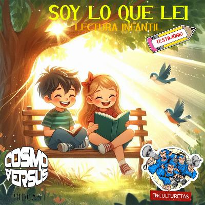 Soy lo que leí: Primeras lecturas infantiles. - Testimonios