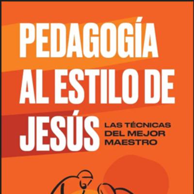 Pedagogía al Estílo de Jesús