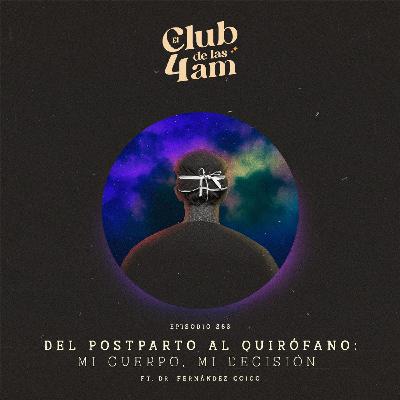 253.  Del Postparto al Quirófano: mi cuerpo, mi decisión [ft. Dr. Fernandez Goico]