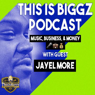 Music , Business & Money Talk w/ Jayel More