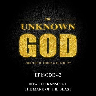 Episode 42: How to Transcend the Mark of the Beast