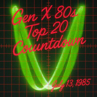 Gen X 80s Top 20 Countdown: Neon Heat & Summer Soundtracks – July 13, 1985