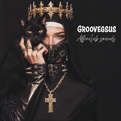 Groovegsus - Promo Mix  2025 11 - Afterclub Sounds