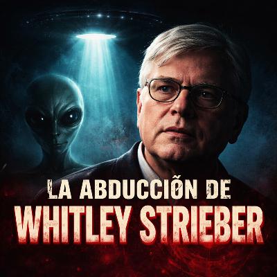 La Abducción de Whitley Strieber: El escritor que vivió una experiencia horrible.