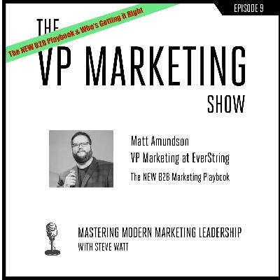 The New B2B Marketing Playbook and Who’s Getting it Right with EverString’s Matt Amundson The New B2B Marketing Playbook and Who’s Getting it Right with EverString’s Matt Amundson