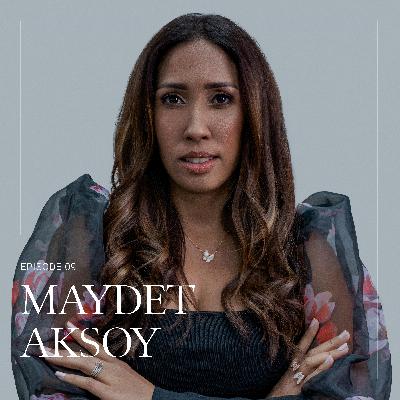 Let’s talk about Powerful Business Women with Maydet Aksoy – S1E09