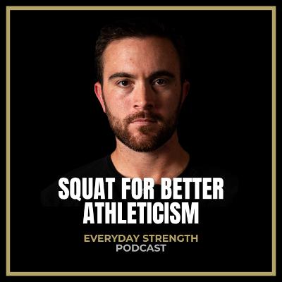 Squatting Is the Key to Strength, Speed, and Athleticism