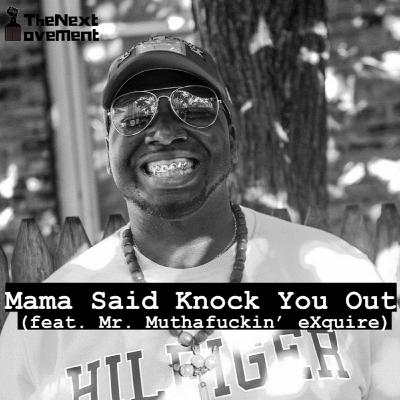 Mama Said Knock You Out (feat. Mr. Muthafuckin eXquire)