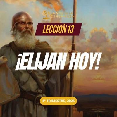 Lección 13 - ¡Elijan hoy!