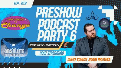 Ep. 213 APW Preshow Podcast Party 6 Ep. 213 APW Preshow Podcast Party 6
