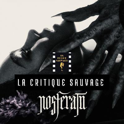 Critique Sauvage n°1 - Nosferatu de Robert Eggers [Sans spoilers]