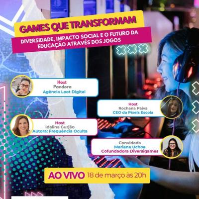 Games que transformam - Diversidade, impacto social e o futuro da educação | Elas no Controle # 24 Games que transformam - Diversidade, impacto social e o futuro da educação | Elas no Controle # 24