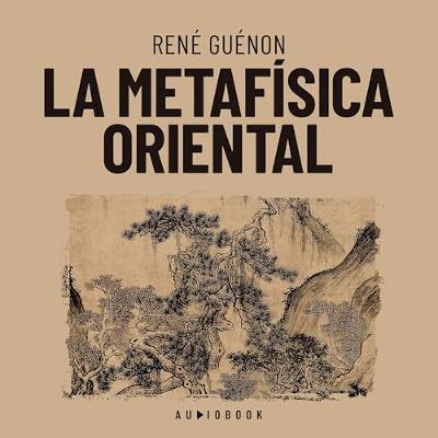 La metafísica oriental (Audiolibro) | Prueba Gratis