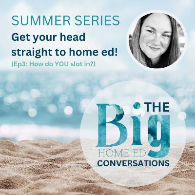 Get Your Head Straight to Home Ed – Ep 3: How to Build a Home Ed Routine That Works for Your Whole Family
