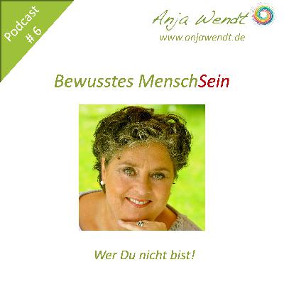 006 - Wer Du nicht bist! 006 - Wer Du nicht bist!