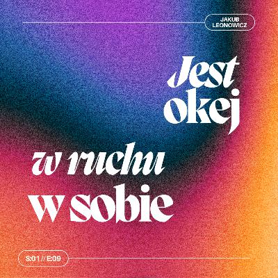 w ruchu, w sobie // podróżowanie i medytacja s01e09 w ruchu, w sobie // podróżowanie i medytacja s01e09